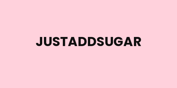 Justaddsugar
